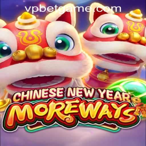 Unveiling the Excitement of CHINESENEWYEARMOREWAYS at VPBET Crypto Casino